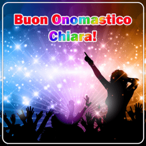 Buon onomastico Chiara, oggi 11 agosto: immagini di auguri ... Buon onomastico Chiara, oggi 11 agosto: immagini di auguri ...