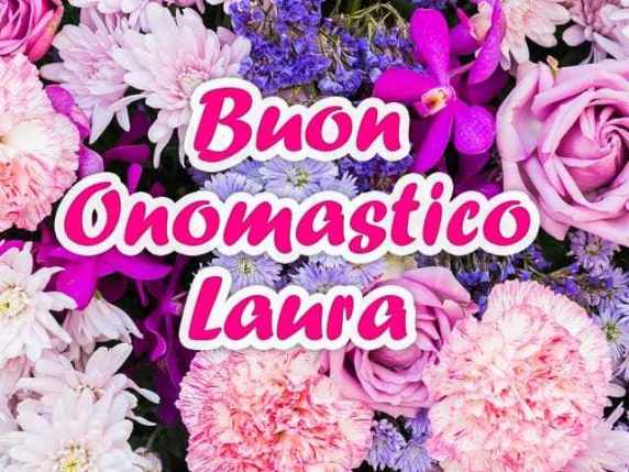 Buon Onomastico Laura Oggi 19 Ottobre Video Gif E Immagini Di Auguri Da Inviare Via Social Notizie Audaci