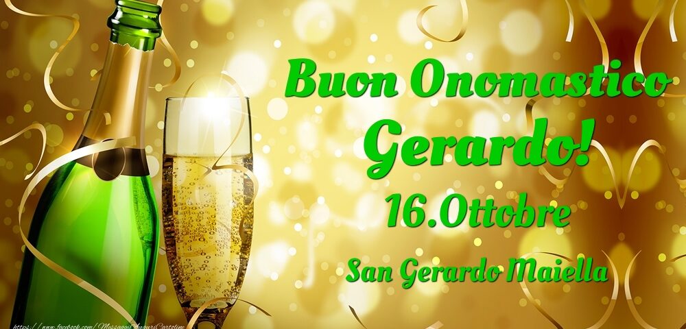Buon onomastico Gerardo, oggi 16 ottobre: video, gif e ... Buon onomastico Gerardo, oggi 16 ottobre: video, gif e ...