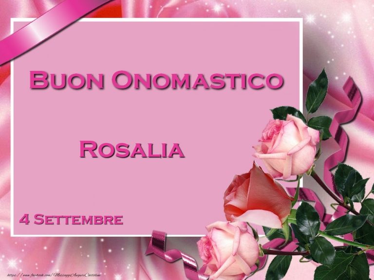 Buon onomastico Rosalia oggi 4 settembre: immagini di ... Buon onomastico Rosalia oggi 4 settembre: immagini di ...