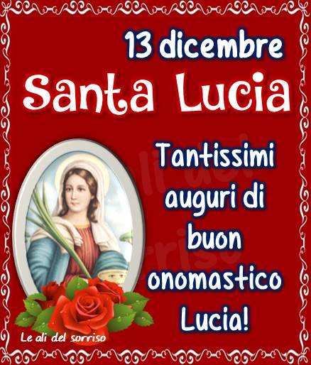 Buon Onomastico Lucia Oggi 13 Dicembre Video Gif E Immagini Di Auguri Da Inviare Via Social Notizie Audaci