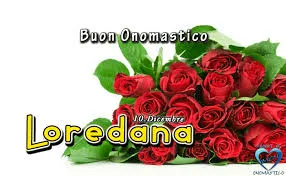 Buon onomastico Loredana